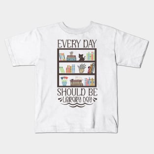 World Book Day Every day should be library day for Book Lovers Library Reading Kids T-Shirt